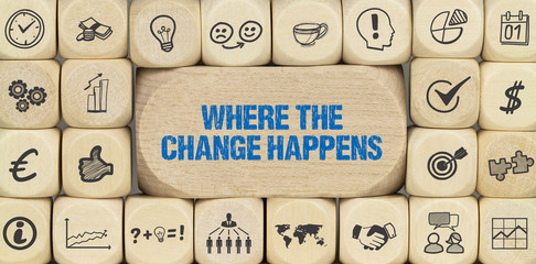 Where the change happens