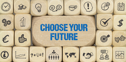 Choose your Future