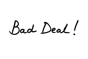 Bad Deal!