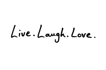 Fototapeta na wymiar Live Laugh Love