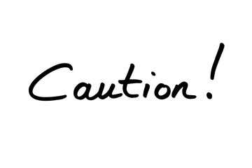 Caution!