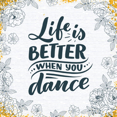Hand drawn phrase about dance for print, logo and poster design. Lettering quote and creative concept. Vector