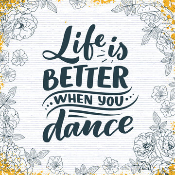 Hand drawn phrase about dance for print, logo and poster design. Lettering quote and creative concept. Vector