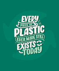 Vector lettering slogan about waste recycling. Nature concept based on reducing waste and using or reusable products. Motivational quote for choosing eco friendly lifestyle