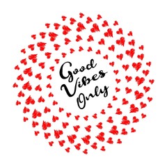 Good vibes only quote with circular heart shaped frame
