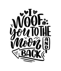 Vector illustration with funny phrase. Hand drawn inspirational quote about dogs. Lettering for poster, t-shirt, card, invitation, sticker.