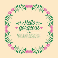 Cute Decor of leaf and floral frame, for modern hello gorgeous card design. Vector