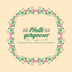 Beautiful Crowd of leaf and flower frame, for hello gorgeous card template design. Vector
