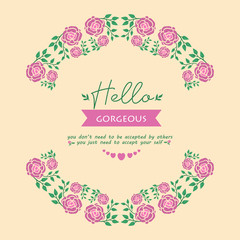 Elegant hello gorgeous card template design, with beautiful leaf and wreath frame. Vector