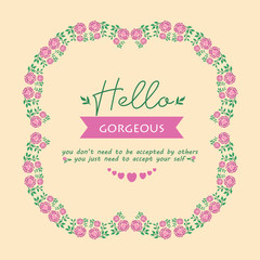 Elegant hello gorgeous card template design, with beautiful leaf and wreath frame. Vector
