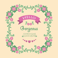 Hello gorgeous card Design, with beautiful pattern of leaf and floral frame. Vector