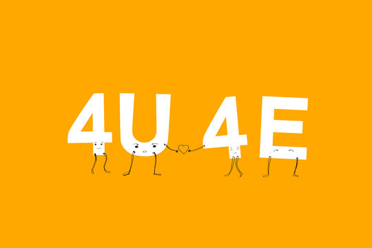 For you forever, 4U 4E. youth style of text abbreviations in messengers,