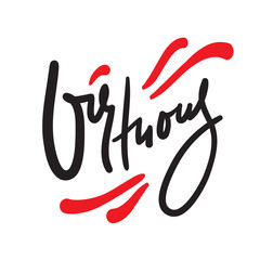 Virtuous - inspire motivational quote. Hand drawn beautiful lettering. Print for inspirational poster, t-shirt, bag, cups, card, flyer, sticker, badge. Cute funny vector writing