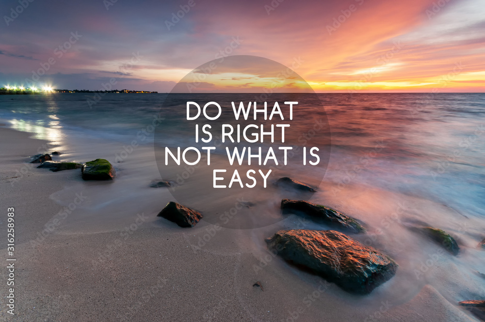 Wall mural motivational and inspirational quotes - do what is right not what is easy.
