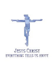 Jesus Christ cross circuit blue diagram drawing illustration isolated on white.Everething tells us about God.Christian Bible high tech abstract banner background with a cross.Biblical quotes.