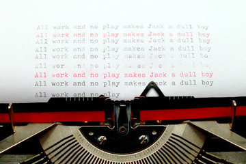 ALL WORK AND NO PLAY MAKES JACK A DULL BOY typed with an old vintage Typewriter