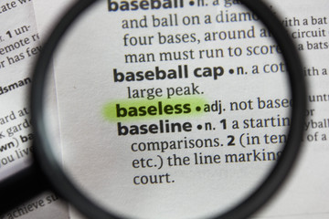 The word or phrase baseless in a dictionary.