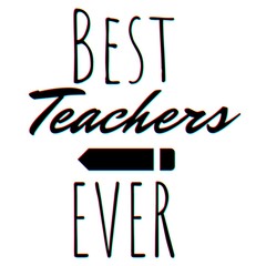 best teacher ever in whit background , Concept for happy teachers day. best teacher greeting card, Prints on T-shirts, sweatshirts, cases for mobile phone .