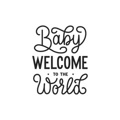 Baby welcome to the world hand drawn lettering. Baby shower, newborn vector illustration. Gender reveal party invitation card