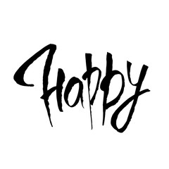 Happy - vector handwritten inscription on a white background in grunge style