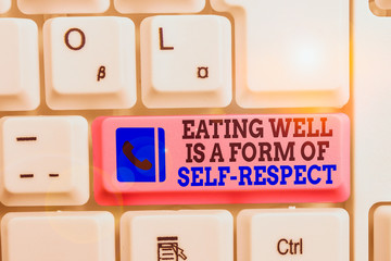 Conceptual hand writing showing Eating Well Is A Form Of Self Respect. Concept meaning a quote of...