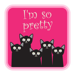 Cats t-shirts design, text - im so pretty