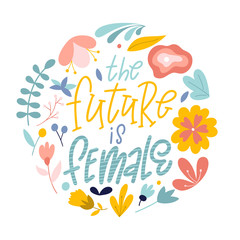 The future is female. Hand drawn feminism quote. Motivation woman slogan in lettering style. Vector illustration