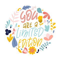 You are a limited edition. Hand drawn feminism quote. Motivation woman slogan in lettering style. Vector illustration
