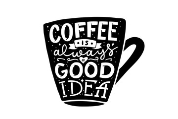 coffee is always a good idea, hand lettering