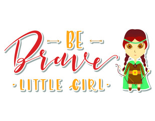Viking cartoon character. Be Brave Little Girl Lettering. Vector illustration. Post card.