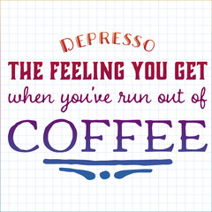 Quote coffee cup typography. Depresso. Calligraphy style quote. Shop promotion motivation. Graphic design lifestyle lettering. Sketch hot drink mug inspiration vector. Coffee break.