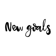 new goals hand drawn lettering. Motivational quote. Template for, banner, poster, flyer, greeting card, web design, print design. Vector illustration.