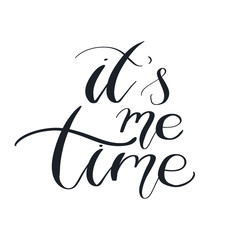 It's Me Time Phrase Isolated On Background Hand Drawn Illustration	
