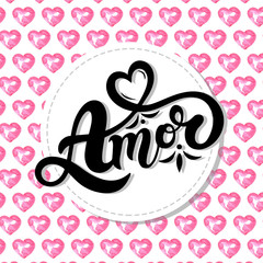 Amor. Love in Portuguese. Hand drawn lettering with watercolor romantic background. Perfect logo for Wedding or Valentine's day design