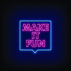 Make It Fun Neon Signs Style Text Vector
