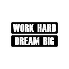 Work hard dream big - Vector illustration design for textile and fashion, banner, t shirt graphics, prints, slogan tees, stickers, cards, labels, posters and other creative uses