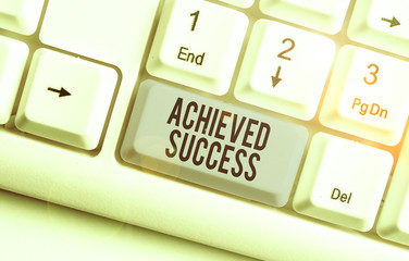 Writing note showing Achieved Success. Business concept for the achievement of desired visions and...