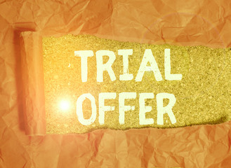Handwriting text Trial Offer. Conceptual photo A temporary free or discounted offer of a product or...
