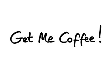 Get Me Coffee!