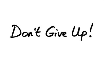 Dont Give Up!