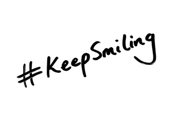 Hashtag Keep Smiling