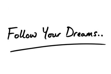 Follow Your Dreams