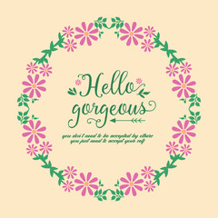 Unique of leaf and wreath frame, for hello gorgeous card design. Vector