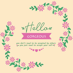 Fototapeta na wymiar Frame Decorative with beautiful leaf and flower for hello gorgeous card template design. Vector
