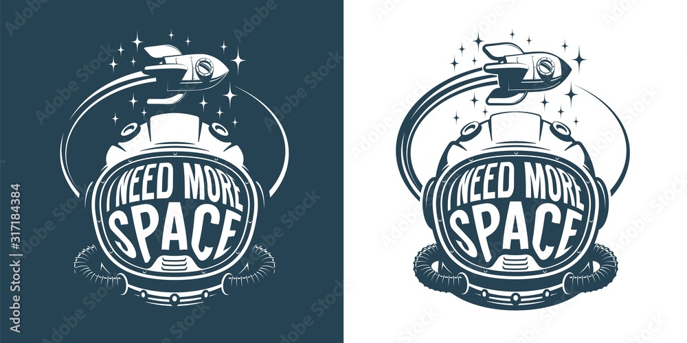Wall mural astronaut helmet retro logo with text - i need more space - an flying rocket spaceship. vector illus