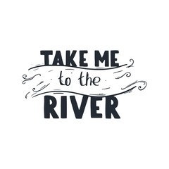 Lettering of kayaking quote. Rafting banner. Vector illustration.