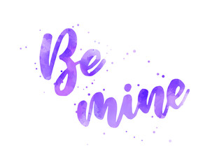 Be mine - watercolor lettering
