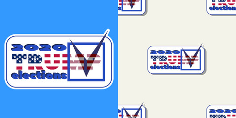 Seamless pattern without a mask. Sticker election 2020 TRUMP and flag with a tick