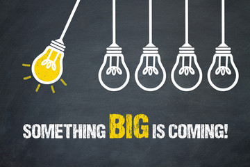 Something BIG is coming! 