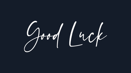 Good Luck Text Handwritten Calligraphy Lettering Isolated On Black Background Vector Illustration